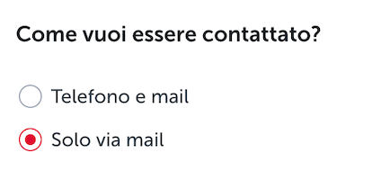 Alla voce “Come vuoi essere contattato?” inserire la risposta “Solo via mail”.